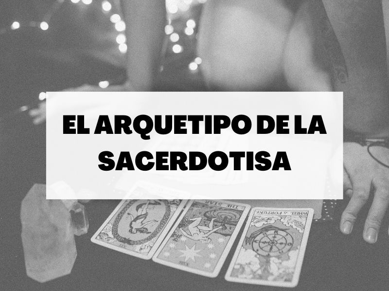 El arquetipo de la sacerdotisa, la sabiduría femenina